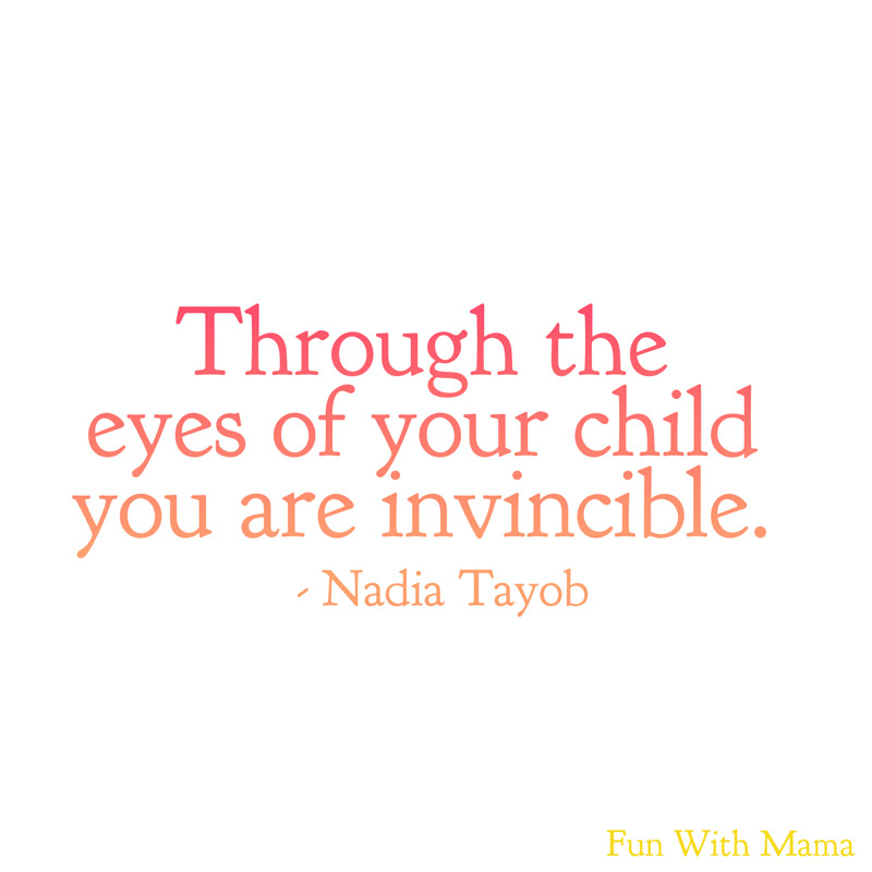 through the eyes of your child you are invincible nadia tayob parenting quotes