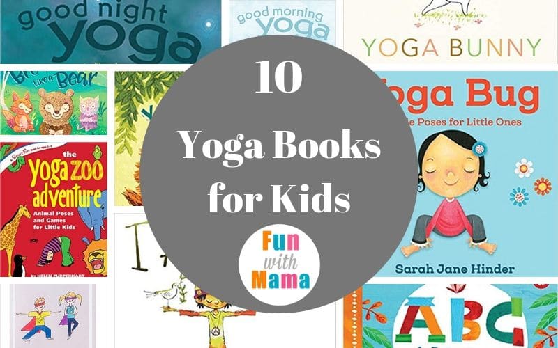 10 Best Yoga Books For Kids Fun With Mama