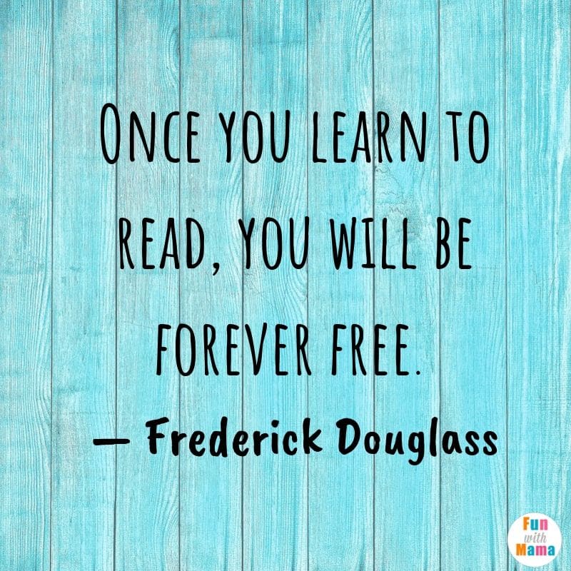 once you learn to read you will be forever free