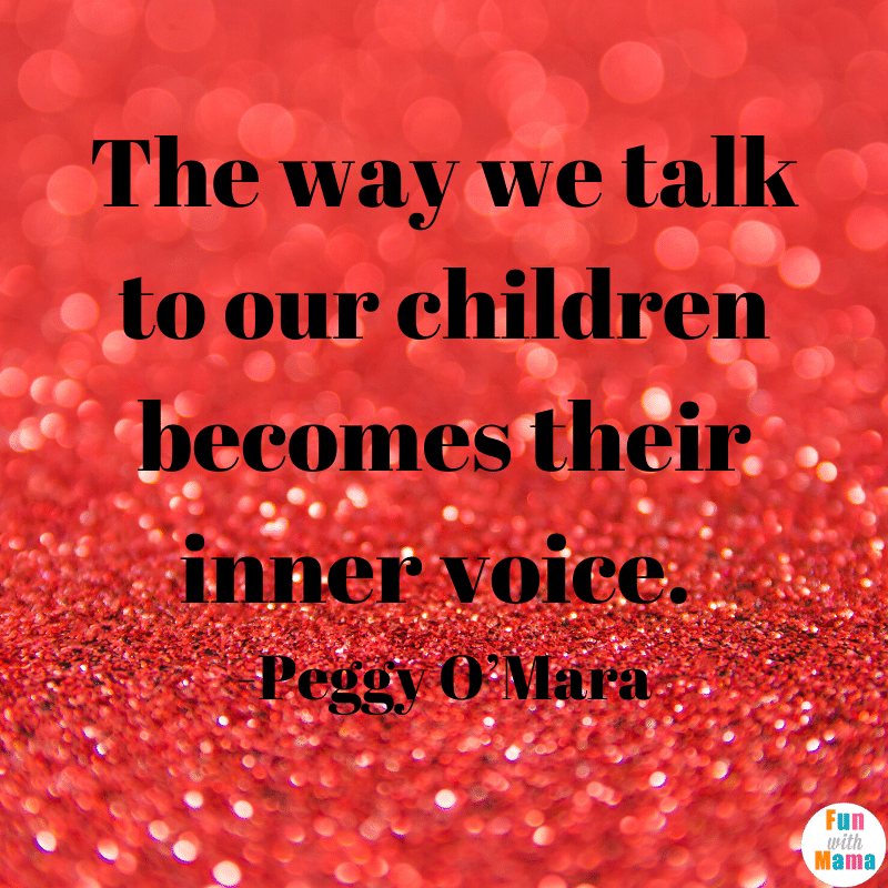 the way we talk to our children becomes their inner voice- peggy  omara quote