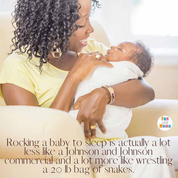 Rocking a baby to sleep is actually a lot less like a Johnson and Johnson commercial and a lot more like wrestling a 20 lb bag of snakes. Best sleeping baby quotes.
