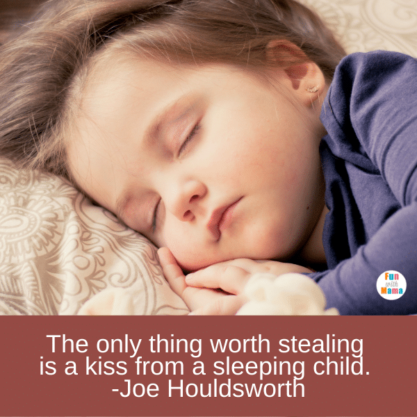 The only thing worth stealing is a kiss from a sleeping child. -Joe Houldsworth. The best sleeping baby quotes. 