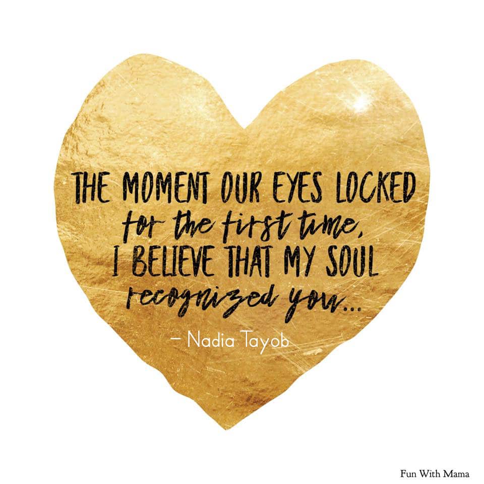 the moment our eyes locked for the first time i recognized you quote by nadia tayob