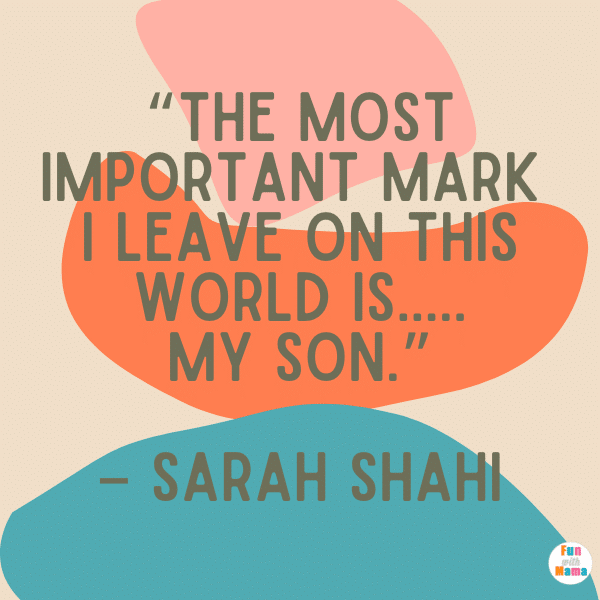 "The most important mark I leave on this world is...my son" - Sarah Shahi